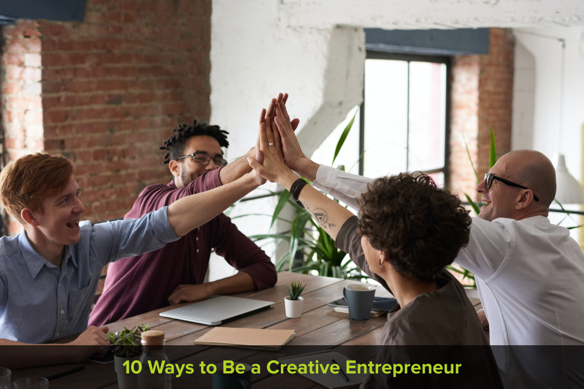 10 Ways to Be a Creative Entrepreneur