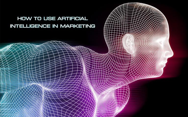 How to Use Artificial Intelligence in Marketing