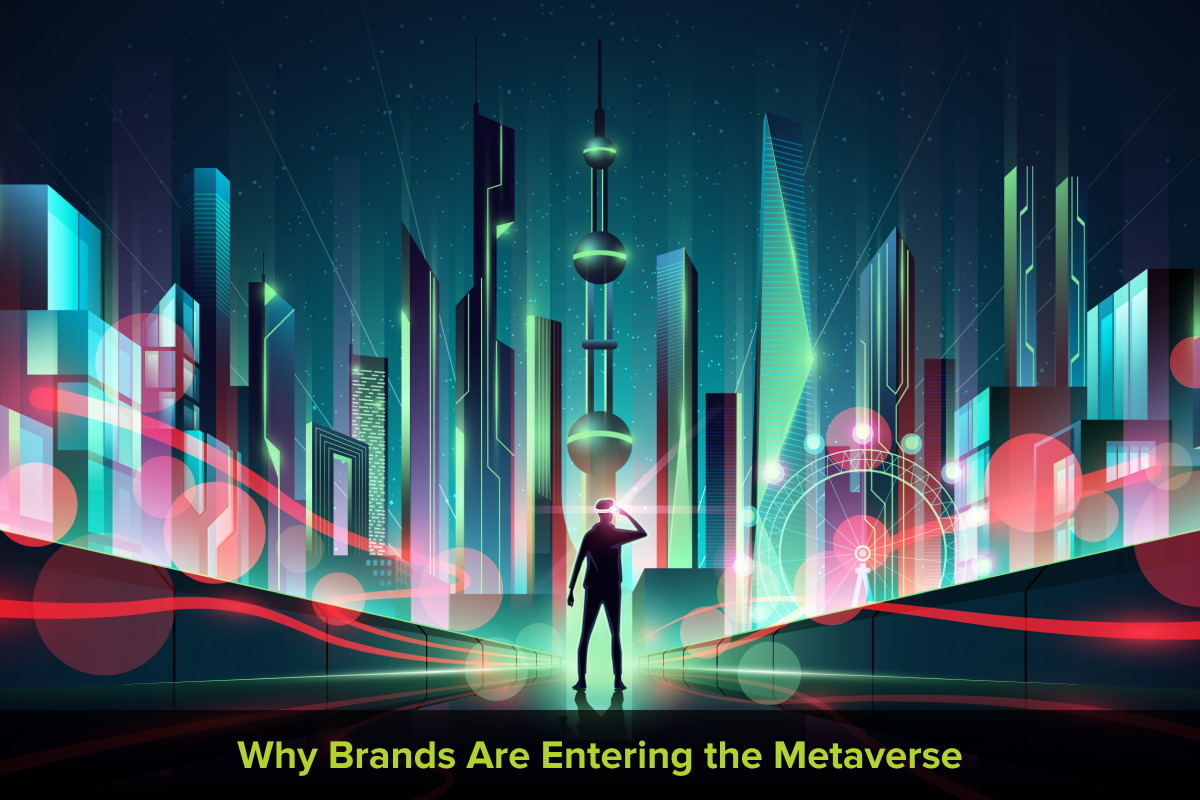 Why Brands Are Entering the Metaverse: The Future of Marketing