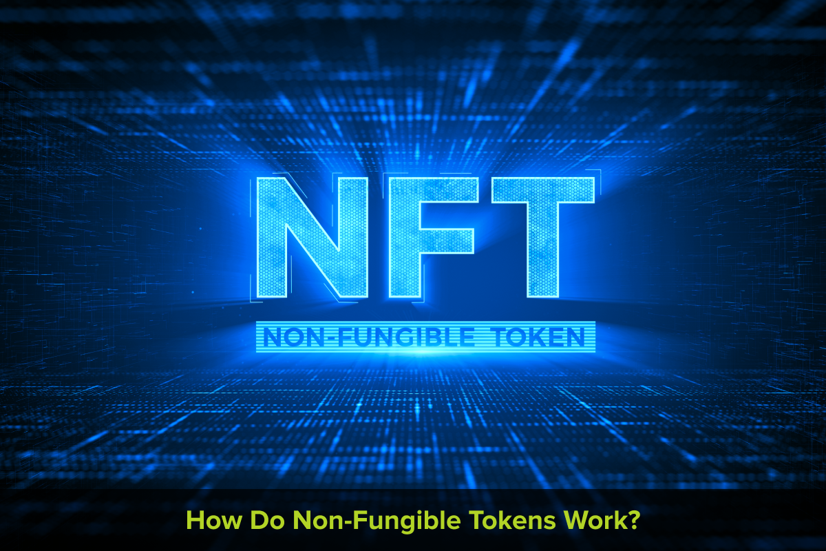 What Are Non-Fungible Tokens (NFTs)? How Do They Work?