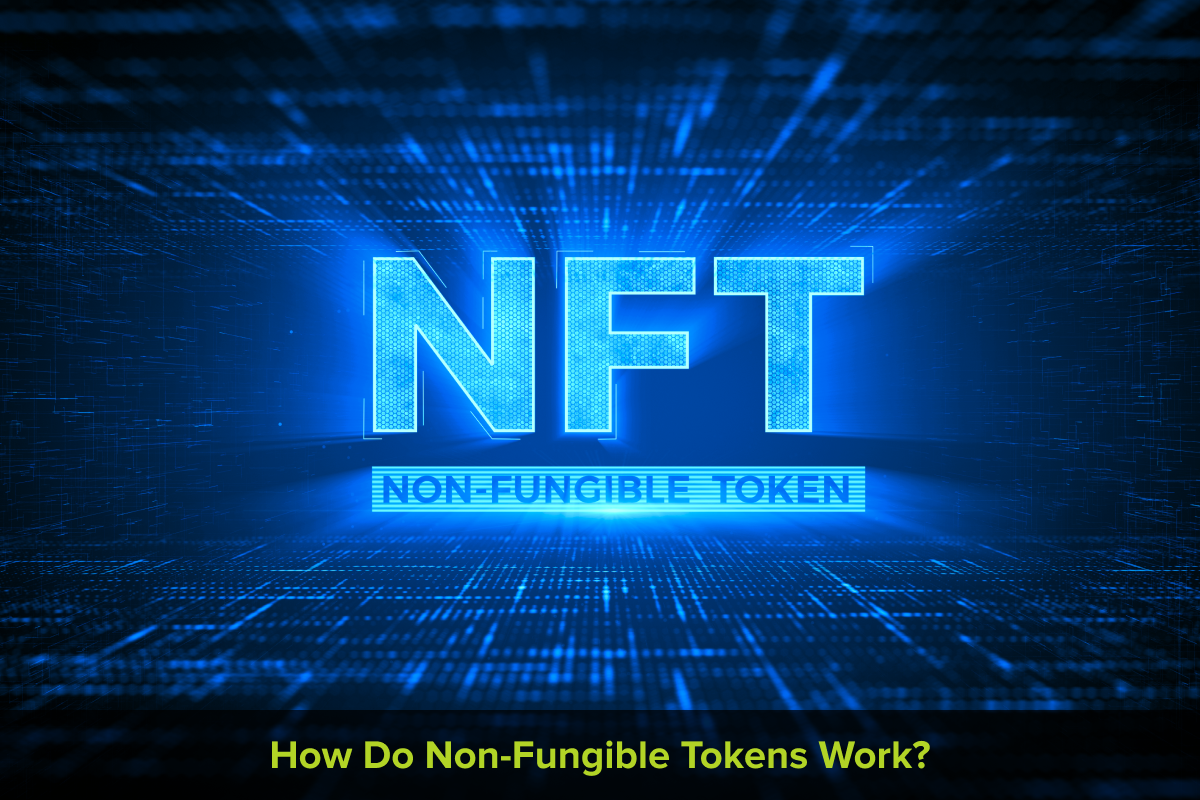 What Are Non-Fungible Tokens (NFTs)?