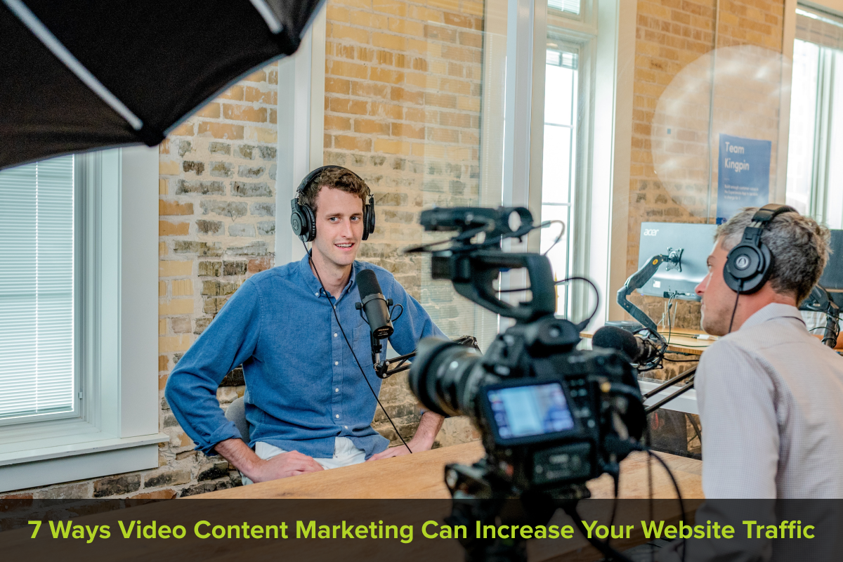 7 Ways Video Content Marketing Can Increase Your Website Traffic