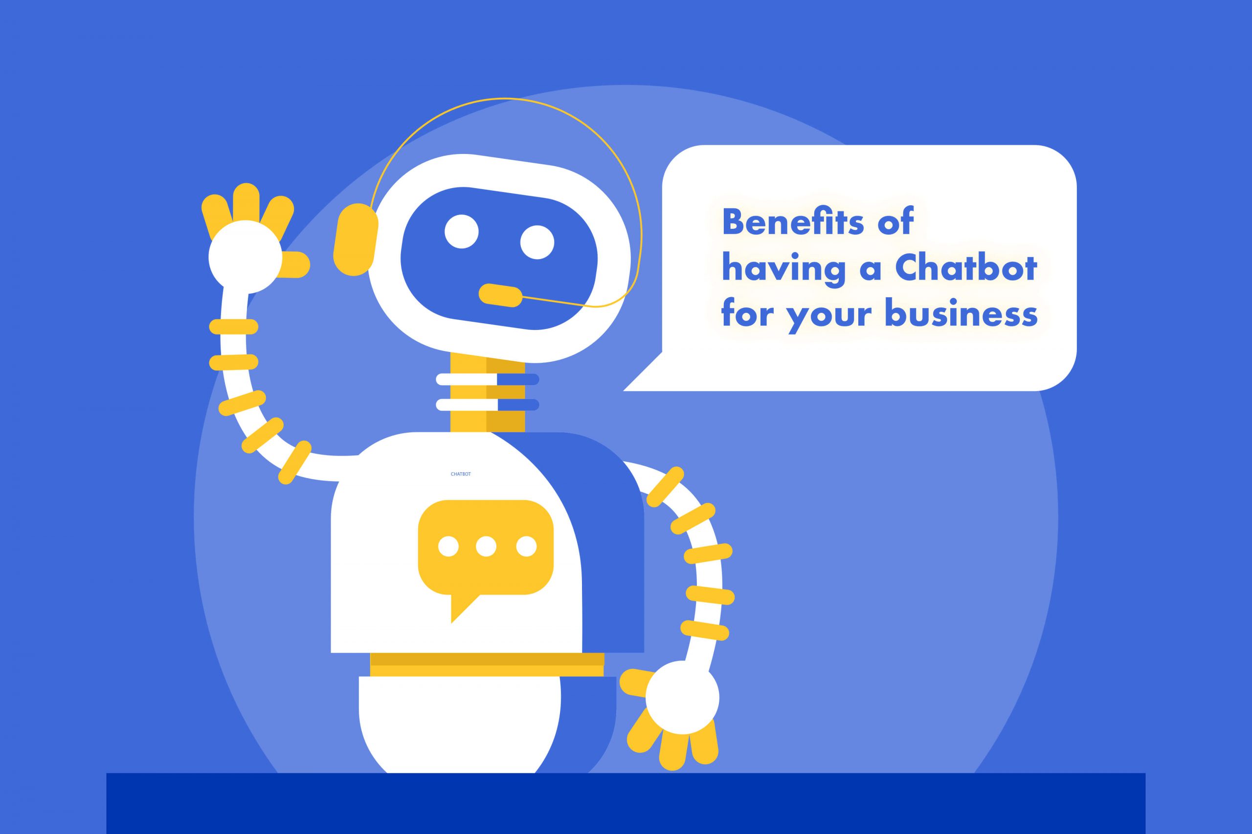 Benefits of having a Chatbot for your Business