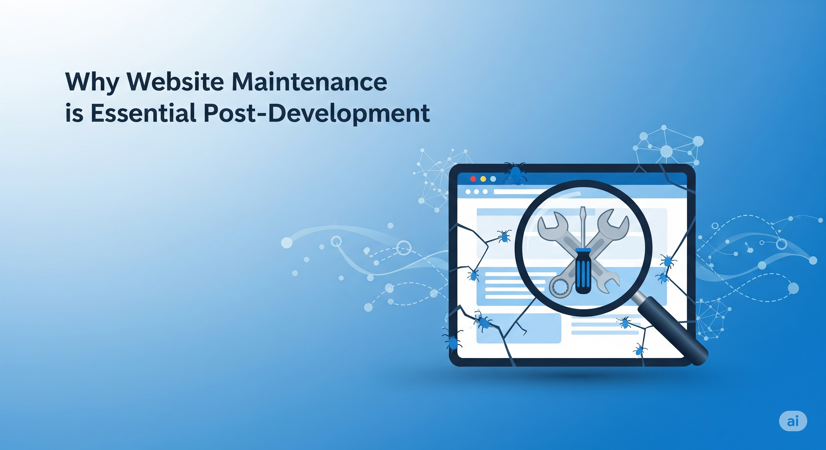 Why Website Maintenance is Essential Post-Development?